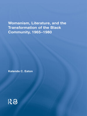 cover image of Womanism, Literature, and the Transformation of the Black Community, 1965-1980
